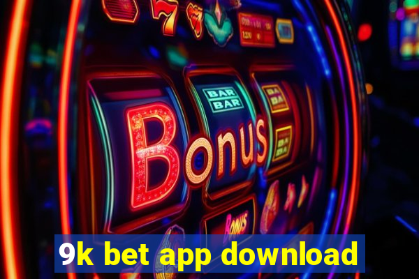 9k bet app download